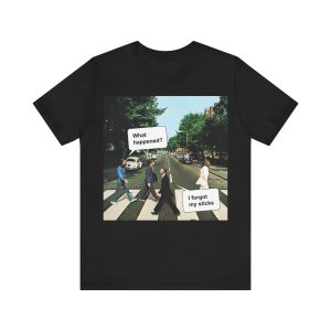 Unisex I Forgot My Sticks Short Sleeve Tee