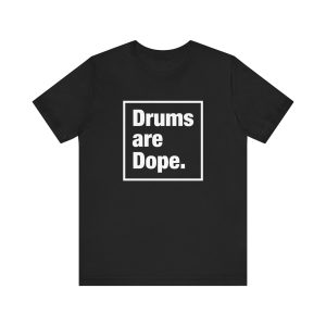 Drums Are Dope. Unisex Short Sleeve Tee